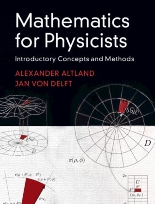 Mathematics for Physicists: Introductory Concepts and Methods Altland Alexander, Delft Jan