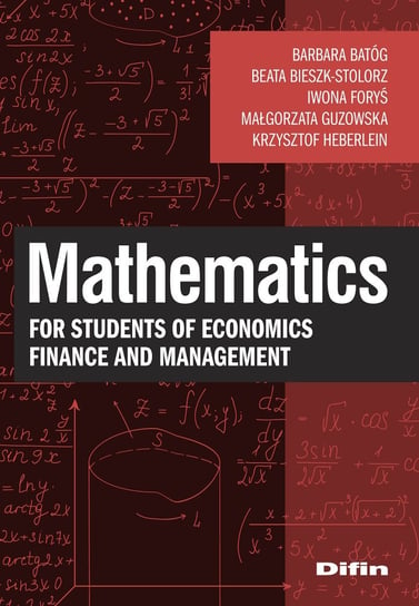 Mathematics for students of economics, finance and management Opracowanie zbiorowe