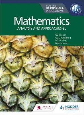 Mathematics for the IB Diploma. Analysis and approaches SL Fannon Paul