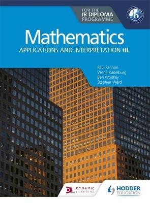 Mathematics for the Ib Diploma. Applications and Interpretation Hl Fannon Paul
