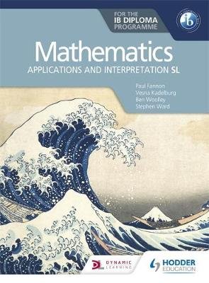 Mathematics for the IB Diploma. Applications and interpretation SL Fannon Paul