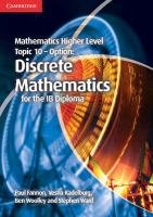 Mathematics Higher Level for the IB Diploma Option Topic 10 Discrete Mathematics Ward Stephen, Kadelburg Vesna, Fannon Paul, Woolley Ben, Kadelburg Kesna