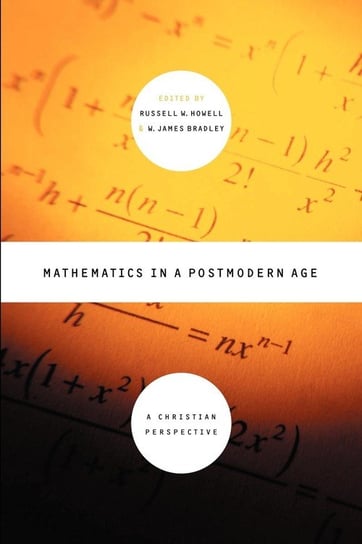 Mathematics in a Postmodern Age Bradley James