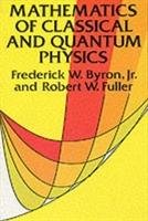 Mathematics of Classical and Quantum Physics Byron Frederick W.