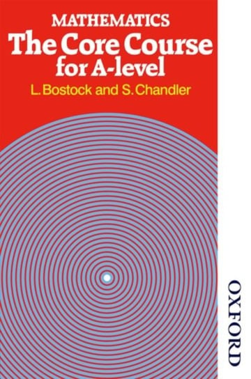 Mathematics - The Core Course for A Level L. Bostock, S. Chandler