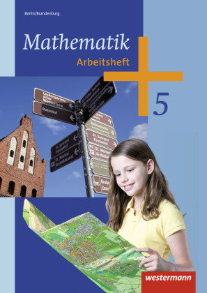 Mathematik 5. Arbeitsheft. Berlin und Brandenburg Westermann Schulbuch, Westermann Schulbuchverlag