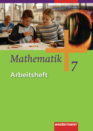 Mathematik 7. Arbeitshefte 5 - 8. Gesamtschule. Nordrhein-Westfalen, Niedersachsen Westermann Schulbuch, Westermann Schulbuchverlag