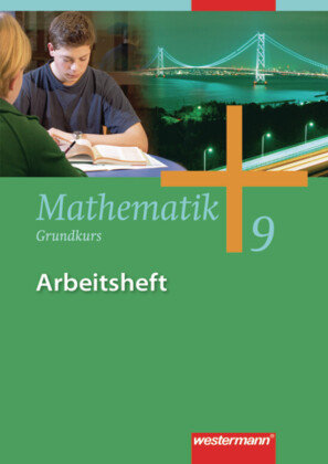 Mathematik 9. Arbeitsheft. Grundkurs. Gesamtschule. Hamburg. Nordrhein-Westfalen, Niedersachsen, Schleswig-Holstein Westermann Schulbuch, Westermann Schulbuchverlag