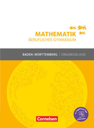 Mathematik - Berufliches Gymnasium - Baden-Württemberg - Eingangsklasse Schülerbuch - Mit PagePlayer-App Cornelsen Verlag