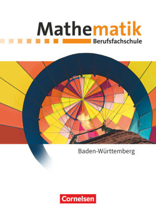 Mathematik - Berufsfachschule - Neubearbeitung - Baden-Württemberg Cornelsen Verlag