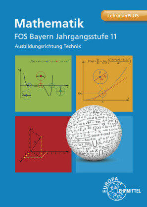 Mathematik FOS/BOS Bayern Jahrgangsstufe 11 Dillinger Josef, Grimm Bernhard, Gumpert Frank-Michael, Mack Gerhard, Muller Thomas, Schiemann Bernd