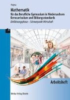Mathematik für das Berufliche Gymnasium in Niedersachsen - Kerncurriculum und Bildungsstandards. Arbeitsheft Patyna Marion