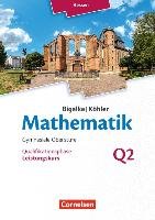 Mathematik - Hessen Leistungskurs 2. Halbjahr - Band Q2 Bigalke Anton, Kuschnerow Horst, Kohler Norbert, Ledworuski Gabriele