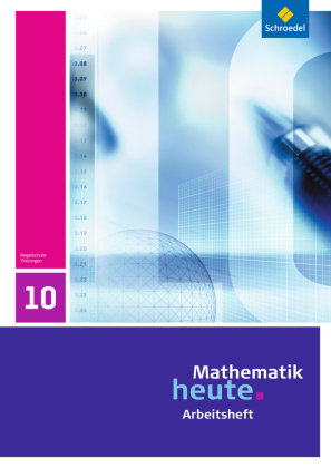 Mathematik heute 10. Arbeitsheft. Thüringen Schroedel Verlag Gmbh, Schroedel