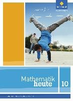 Mathematik heute 10. Schülerband. Realschulbildungsgang. Sachsen Schroedel Verlag Gmbh, Schroedel