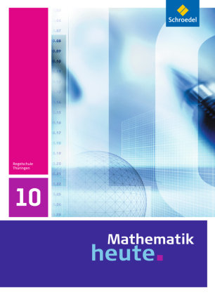 Mathematik heute 10. Schülerband. Thüringen Schroedel Verlag Gmbh, Schroedel