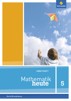Mathematik heute 5. Arbeitsheft mit Lösungen. Grundschulen. Berlin und Brandenburg Schroedel Verlag Gmbh, Schroedel