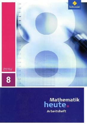 Mathematik heute 8. Arbeitsheft. Sachsen-Anhalt Schroedel Verlag Gmbh, Schroedel