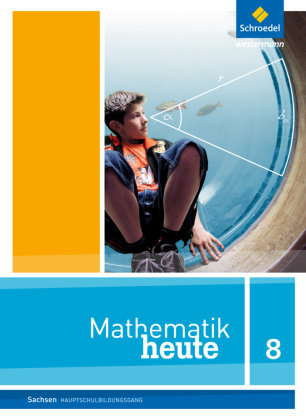 Mathematik heute 8. Schülerband. Hauptschulbildungsgang. Sachsen Schroedel Verlag Gmbh, Schroedel