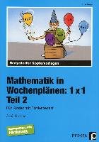 Mathematik in Wochenplänen: 1 x 1. Teil 2 Kreye Ulrike