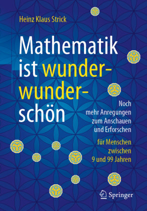 Mathematik ist wunderwunderschön Springer, Berlin