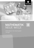 Mathematik Neue Wege SI 8. Lösungen. Nordrhein-Westfalen Schroedel Verlag Gmbh, Schroedel