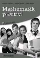 Mathematik positiv! 6 - Lösungen Zentralmatura Wagner Gunther, Wagner Helga