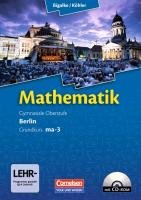 Mathematik Sekundarstufe 2 Grundkurs ma-3 Qualifikationsphase. Schülerbuch Berlin Ledworuski Gabriele, Kohler Norbert, Kuschnerow Horst, Bigalke Anton