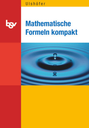 Mathematische Formeln kompakt Oldenbourg Schulbuchverl., Oldenbourg Schulbuchverlag