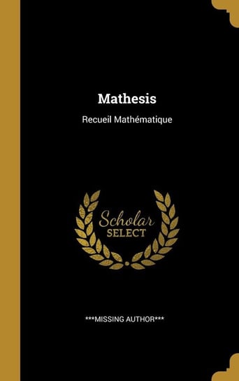 Mathesis Author*** ***missing