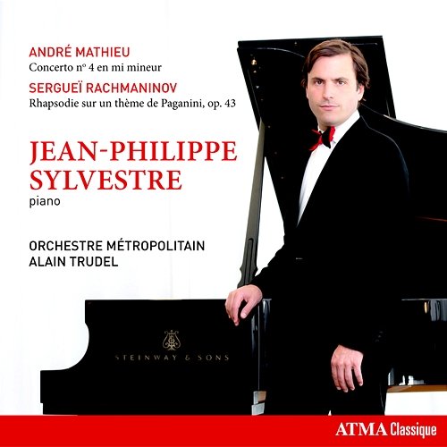 Mathieu: Piano Concerto No. 4 in E Minor Rachmaninoff: Rhapsody on a Theme of Paganini, Op. 43 Jean-Philippe Sylvestre, Orchestre Métropolitain, Alain Trudel