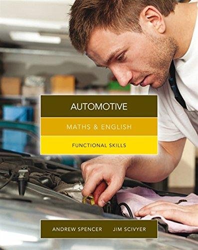 Maths & English for Automotive: Functional Skills Andrew Spencer, Jim Scivyer