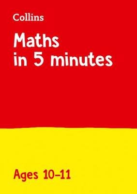 Maths in 5 Minutes a Day Age 10-11: Home Learning and School Resources from the Publisher of Revision Practice Guides, Workbooks, and Activities Opracowanie zbiorowe