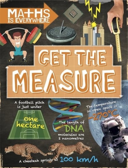 Maths is Everywhere: Get the Measure: Units and measurements Colson Rob