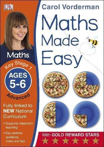 Maths Made Easy: Advanced, Ages 5-6 (Key Stage 1): Supports the National Curriculum, Maths Exercise Vorderman Carol