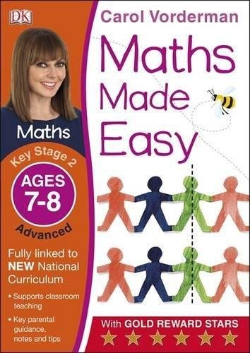 Maths Made Easy: Advanced, Ages 7-8 (Key Stage 2): Supports the National Curriculum, Maths Exercise Vorderman Carol