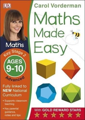Maths Made Easy: Advanced, Ages 9-10 (Key Stage 2): Supports the National Curriculum, Maths Exercise Vorderman Carol