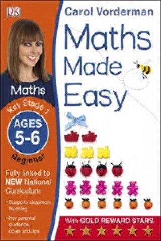 Maths Made Easy. Ages 5-6. Key Stage 1 Beginner Vorderman Carol