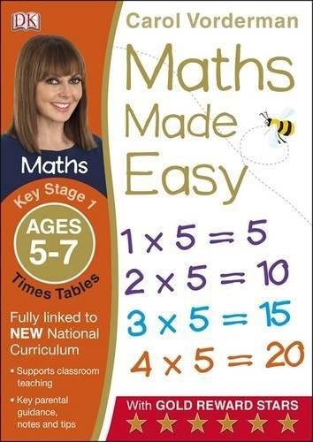 Maths Made Easy: Times Tables, Ages 5-7 (Key Stage 1): Supports the National Curriculum, Multiplicat Vorderman Carol