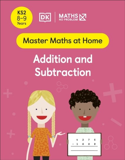 Maths - No Problem! Addition and Subtraction. Ages 8-9 Opracowanie zbiorowe