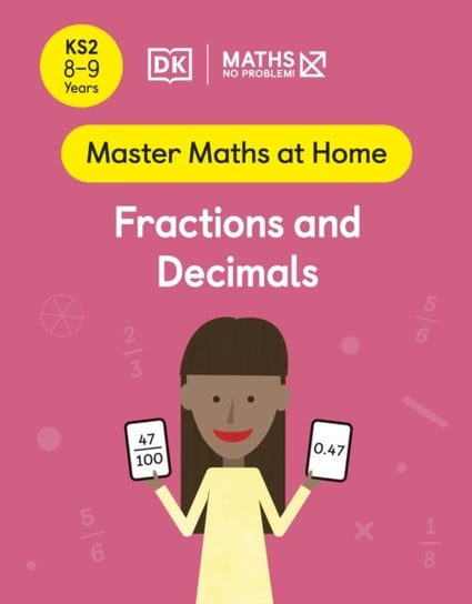 Maths - No Problem! Fractions and Decimals. Ages 8-9 Opracowanie zbiorowe