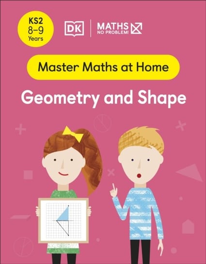 Maths - No Problem! Geometry and Shape. Ages 8-9 Opracowanie zbiorowe