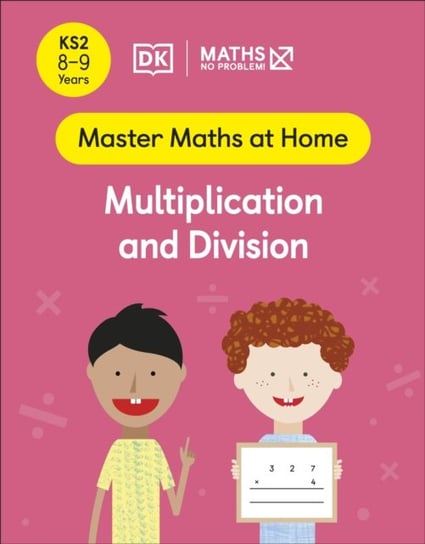 Maths - No Problem! Multiplication and Division. Ages 8-9 Opracowanie zbiorowe