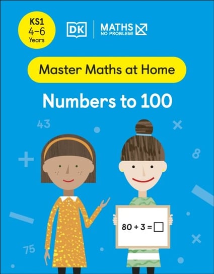 Maths - No Problem! Numbers to 100. Ages 4-6 Opracowanie zbiorowe