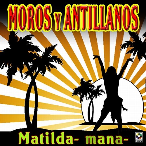 Matilda (Mana) Moros Y Antillanos