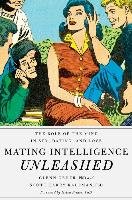Mating Intelligence Unleashed: The Role of the Mind in Sex, Dating, and Love Geher Glenn, Barry Kaufman Scott