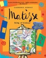 Matisse, King of Colour Anholt Laurence
