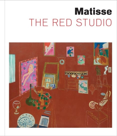 Matisse: The Red Studio Ann Temkin, Dorthe Aagesen