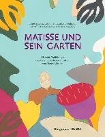 Matisse und sein Garten Friedman Samantha