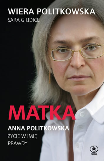 Matka. Anna Politkowska Wiera Politkowska, Sara Gudice